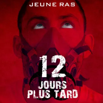 12 jours plus tard by Jeune Ras