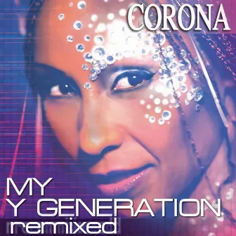 My Y Generation Remixed by Corona