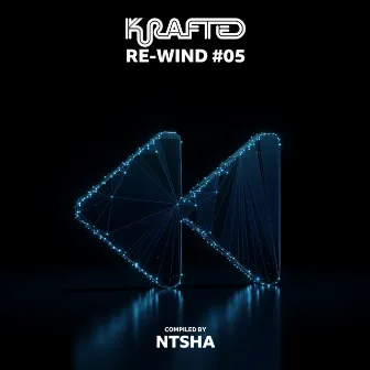 Krafted Re-Wind #05 (DJ Mix) by Ntsha