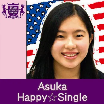 Happy☆Single(HIGHSCHOOLSINGER.JP) by Asuka