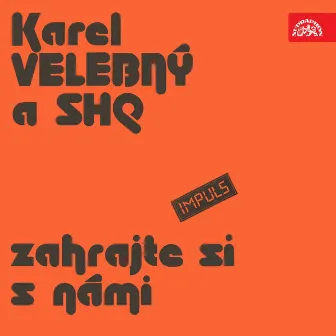 Zahrajte Si S Námi by Karel Velebny