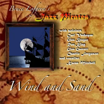 Wind and Sand by Bruce Lofgren's Jazz Pirates