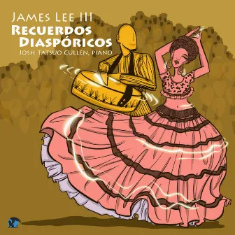 James Lee III: Recuerdos Diaspóricos by James Lee III