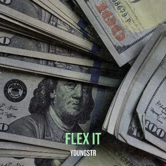 Flex It by YOUNGSTR