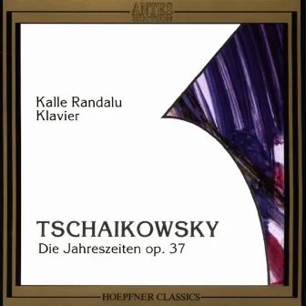 Tschaikowsky: Die Jahreszeiten by Kalle Randalu