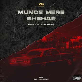 MUNDE MERE SHEHAR by BRAZY