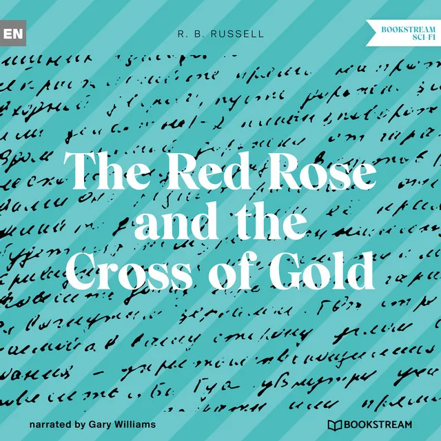 Part 1 - The Red Rose and the Cross of Gold