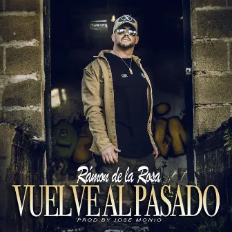 Vuelve al Pasado by Ramón de la Rosa