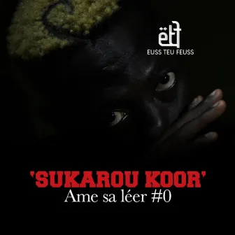 Ame Sa Leer (Sukarou Koor) by Euss Teu Feuss