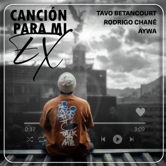 Canción Para Mi Ex by CHANE