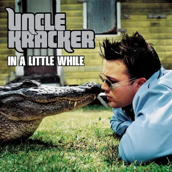 In a Little While by Uncle Kracker