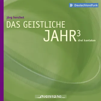 Das geistliche Jahr 3 (Drei Kantaten) by Jorg Herchet