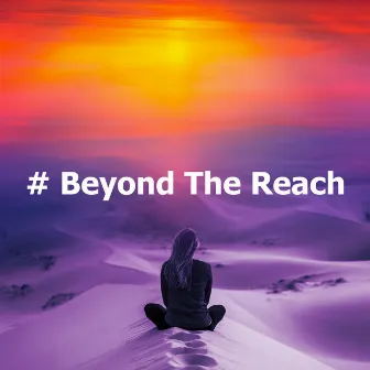 # Beyond The Reach by Asian Meditation Collective