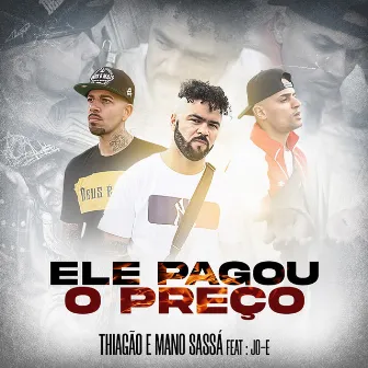 Ele Pagou o Preço by Mano Sassá