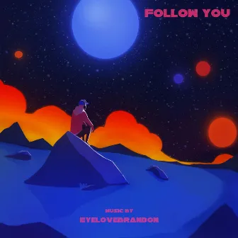 Follow You by EyeLoveBrandon