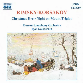 Rimsky-Korsakov: Christmas Eve / Night On Mount Triglav by Nikolai Rimsky-Korsakov