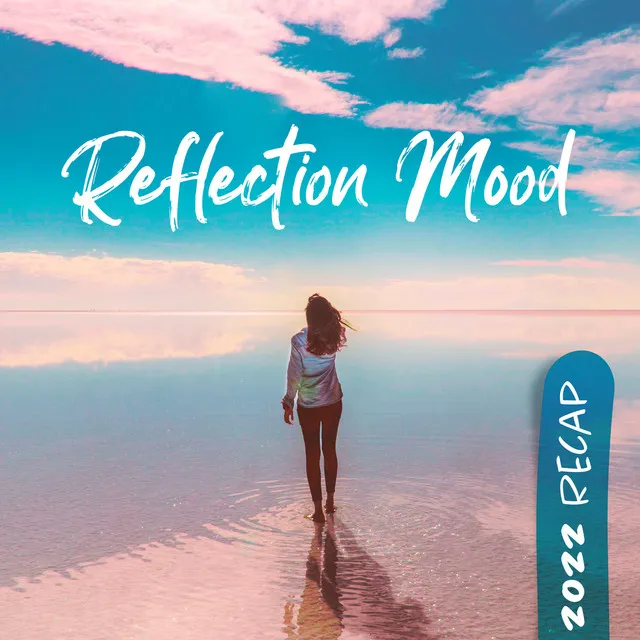 Reflection Mood – 2022 Recap