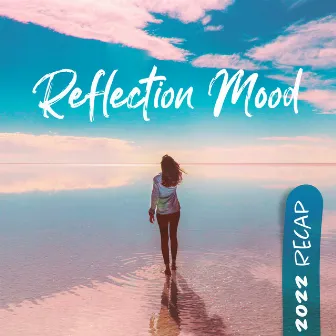 Reflection Mood – 2022 Recap by Electric Plugs