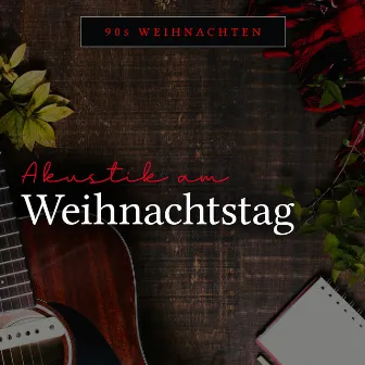 Akustik am Weihnachtstag by 90s Weihnachten