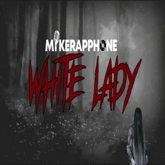 White Lady by Mikerapphone