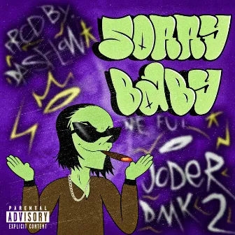 Sorry Baby by JODER DMK2