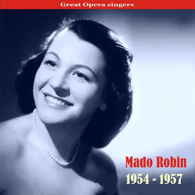 Great Voices of Opera: Mado Robin, Recordings 1954-1957