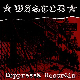 Suppress & Restrain by Wasted