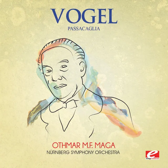 Vogel: Passacaglia (Digitally Remastered)