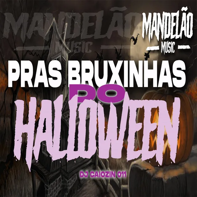 Pras Bruxinhas do Halloween (feat. MC VH DA B13 , BH MC OFICIAL)