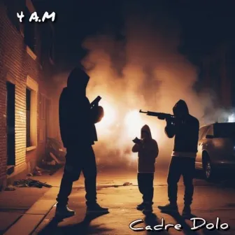 4 a.m. by Cadre Dolo