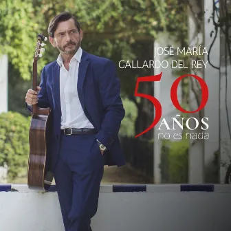 50 Años No Es Nada by José Maria Gallardo del Rey