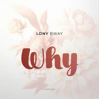 Why by Lony Bway