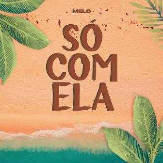 Só Com Ela by Melo