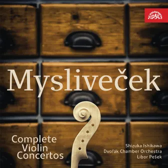 Mysliveček: Complete Violin Concertos by Josef Mysliveček