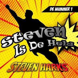 Steven Is De Held by Steven Harks