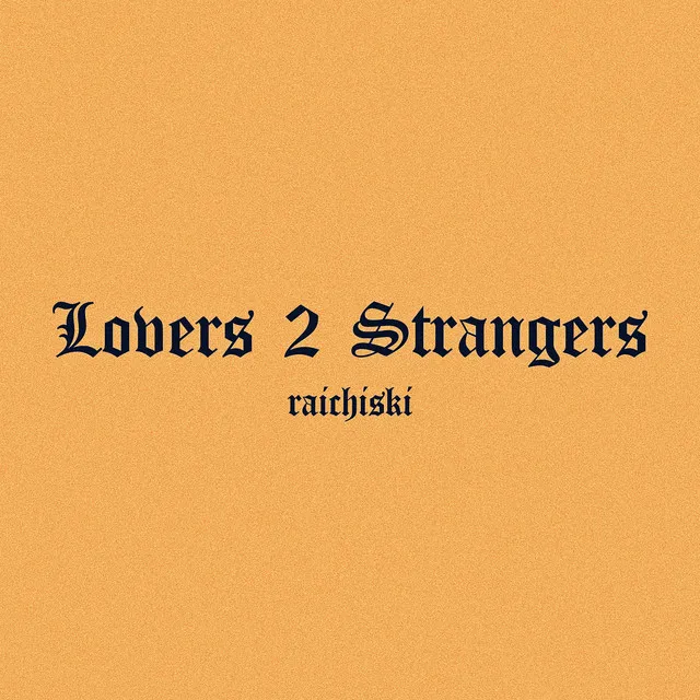 Lovers 2 Strangers