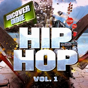 Uncover Indie: Hip-Hop, Vol. 1 (Contemporary Rap from the Streets) by Hip Hop Audio Stars