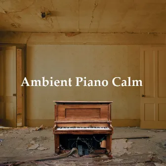 Ambient Piano Calm by Restaurant Jazz Music Universe