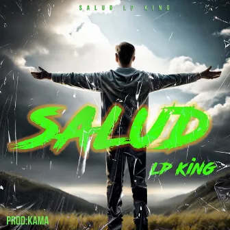 Salud by Lp King