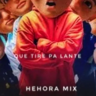 Que Tire Pa Lante Mix by HehoRA