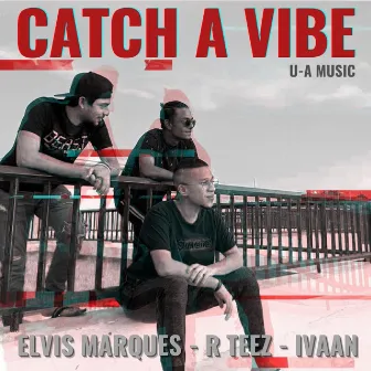 Catch A Vibe by U-A Music