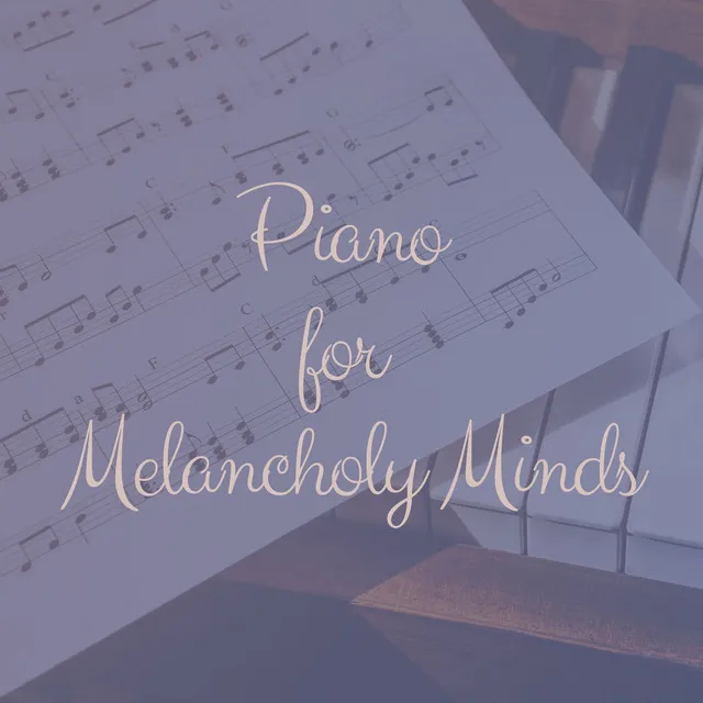 Piano for Melancholy Minds