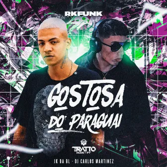 Gostosa do Paraguai [Rkfunk] by MC JK DA BL