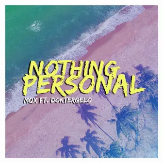 Nothing Personal by MQX