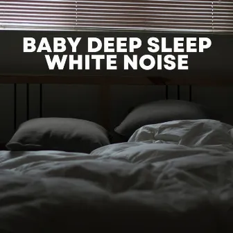 Baby Deep Sleep White Noise by Dreamy White Noise