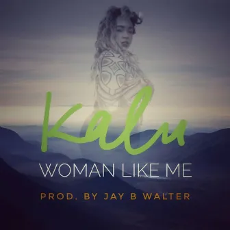 Woman Like Me by Kalu