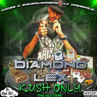 Kush Only by Diamond Lex