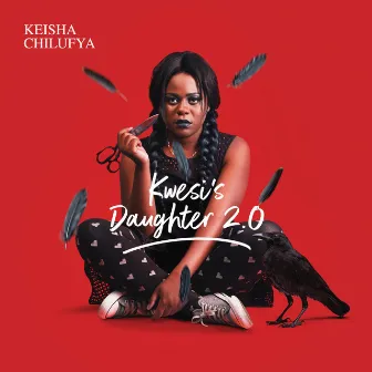 Kwesi's Daughter 2.0 by Keisha Chilufya