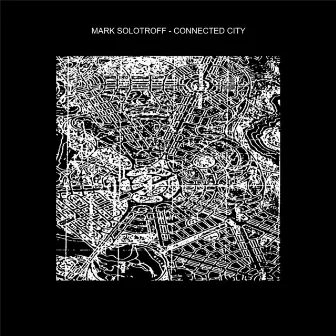 Connected City by Mark Solotroff