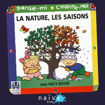 Danse-mi, chante-moi (La nature, les saisons) by Jean Naty-Boyer